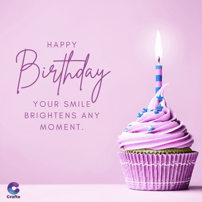 HAPPY
Birthday
YOUR SMILE
BRIGHTENS ANY
MOMENT.
Crafto
