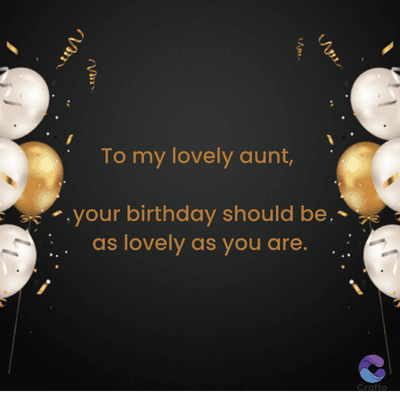 <tte
Ap
To my lovely aunt,
your birthday should be.
as lovely as you are.
Crafto