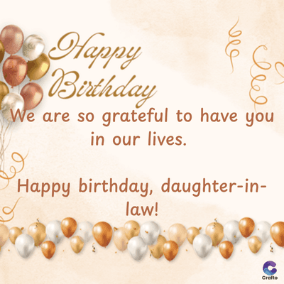 Happy
Birthday
وصوف
We are so grateful to have you
in our lives.
Happy birthday, daughter-in-
law!
Crafto
