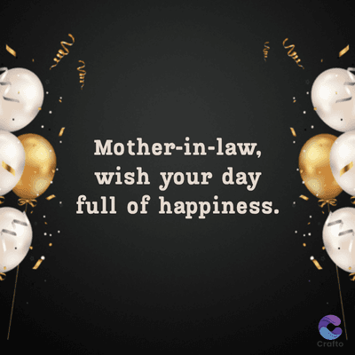 Van
Mother-in-law,
wish your day
full of happiness.
Crafto