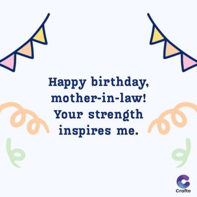 6
Happy birthday,
mother-in-law!
Your strength
inspires me.
لو
Crafto