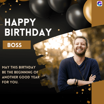 HAPPY
BIRTHDAY
BOSS
MAY THIS BIRTHDAY
BE THE BEGINNING OF
ANOTHER GOOD YEAR
FOR YOU.