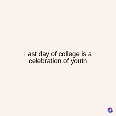 Last day of college is a
celebration of youth
C