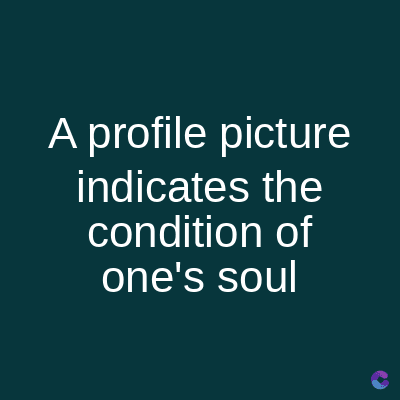 A profile picture
indicates the
condition of
one's soul