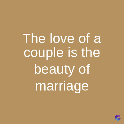 The love of a
couple is the
beauty of
marriage