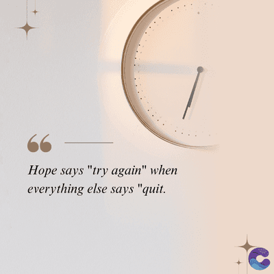 Hope says "try again" when
everything else says "quit.