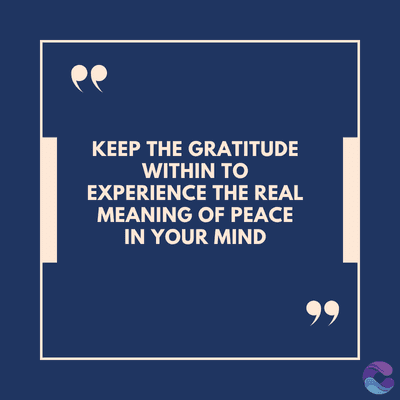 KEEP THE GRATITUDE
WITHIN TO
EXPERIENCE THE REAL
MEANING OF PEACE
IN YOUR MIND
99