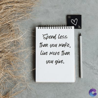 Spend less
than you make,
live more than
you give.
♡