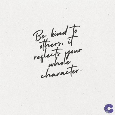 Be kind to
othering to
reflects your
whole
character.