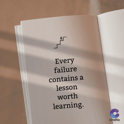 Every
failure
contains a
lesson
worth
learning.
Crafto