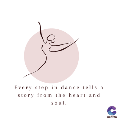 Every step in dance tells a
story from the heart and
soul.
Crafto