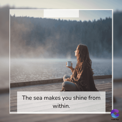 The sea makes you shine from
within.
Craft App
