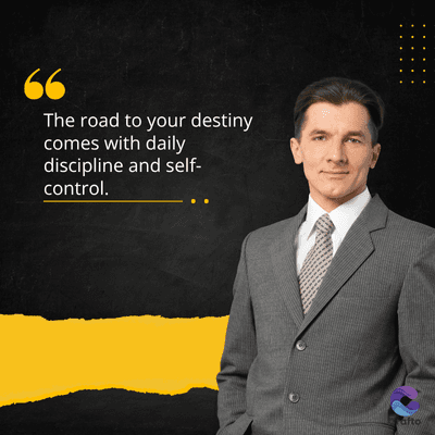 66
The road to your destiny
comes with daily
discipline and self-
control.
afto