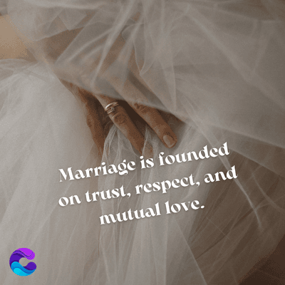 Marriage is founded
on trust, respect, and
mutual love.