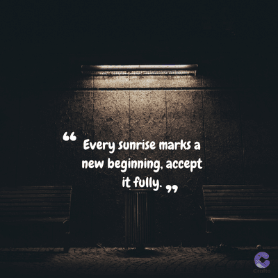 66
Every sunrise marks a
new beginning, accept
it fully. 99
Crafto