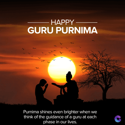 HAPPY
GURU PURNIMA
Purnima shines even brighter when we
think of the guidance of a guru at each
phase in our lives.