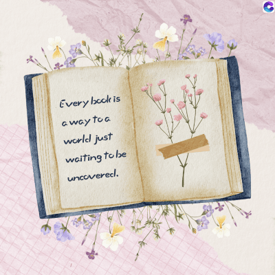 Every book is
a way to a
world just
waiting to be
uncovered.
C