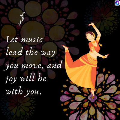 7
Let music
lead the way
you move, and
joy will be
with you.