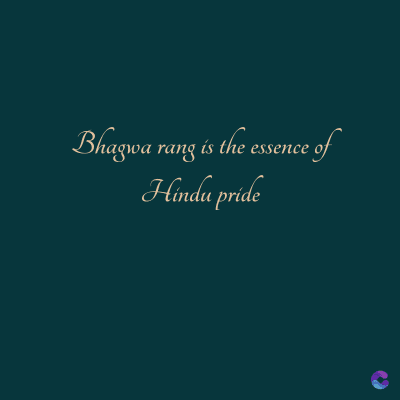 Bhagwa rang is the essence of
Hindu pride