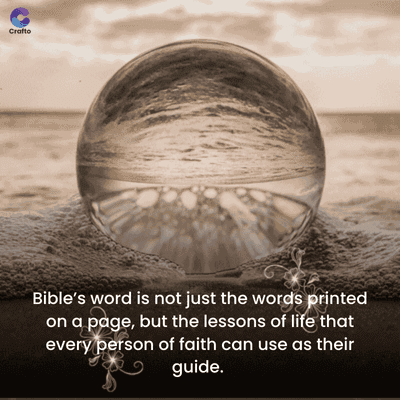 Crafto
Bible's word is not just the words printed
on a page, but the lessons of life that
every person of faith can use as their
guide.