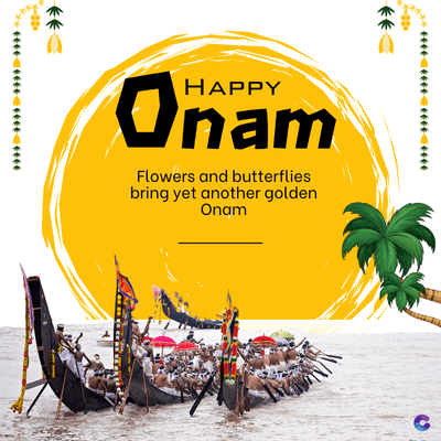 HAPPY
Onam
Flowers and butterflies
bring yet another golden
Onam