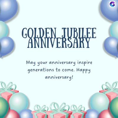 GOLDEN JUBILEE
ANNIVERSARY
May your anniversary inspire
generations to come. Happy
anniversary!
