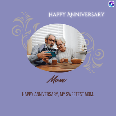 HAPPY ANNIVERSARY
Mom
HAPPY ANNIVERSARY, MY SWEETEST MOM.