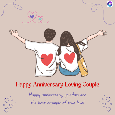B.
Im n
w
M
Happy Anniversary Loving Couple
Happy anniversary, you two are
the best example of true love!