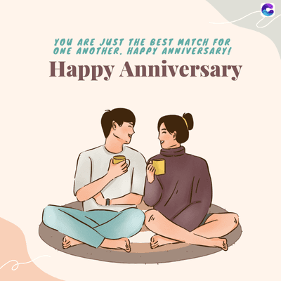 YOU ARE JUST THE BEST MATCH FOR
ONE ANOTHER. HAPPY ANNIVERSARY!
Happy Anniversary