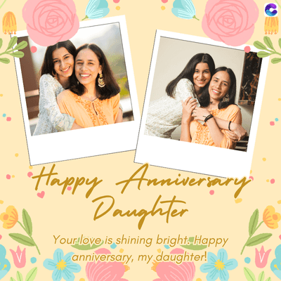 "Happy Anniversary
Daughter
Your love is shining bright. Happy
anniversary, my daughter!
V