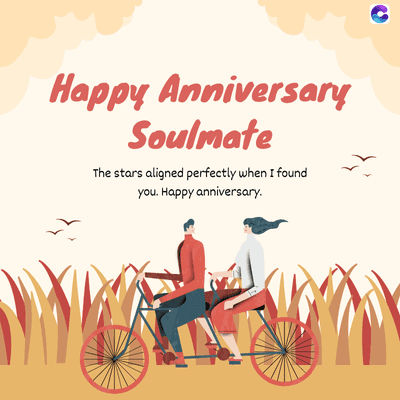 Happy Anniversary
Soulmate
The stars aligned perfectly when I found
you. Happy anniversary.