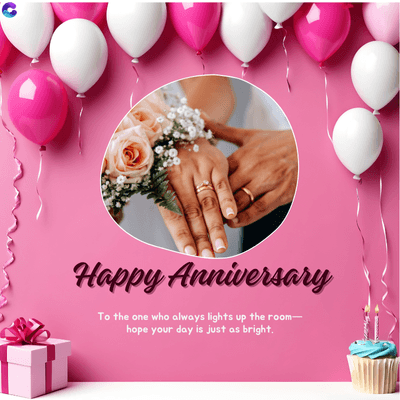 Happy Anniversary
To the one who always lights up the room-
hope your day is just as bright.