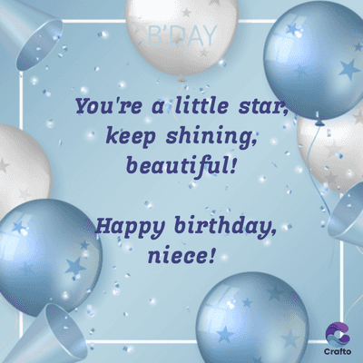 B'DAY
You're a little star,
keep shining,
beautiful!
Happy birthday,
niece!
Crafto