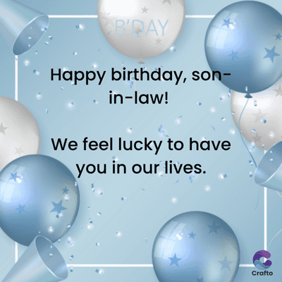 B'DAY
Happy birthday, son-
in-law!
We feel lucky to have
you in our lives.
Crafto