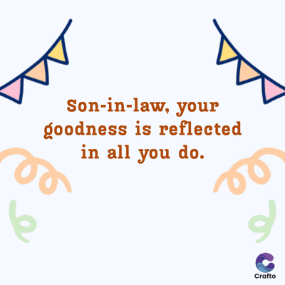 Son-in-law, your
goodness is reflected
in all you do.
لو
Crafto
