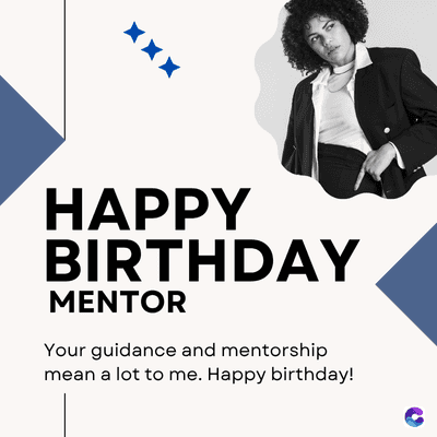 XXX
HAPPY
BIRTHDAY
MENTOR
Your guidance and mentorship
mean a lot to me. Happy birthday!