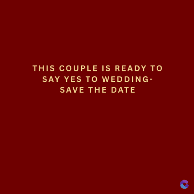 THIS COUPLE IS READY TO
SAY YES TO WEDDING-
SAVE THE DATE