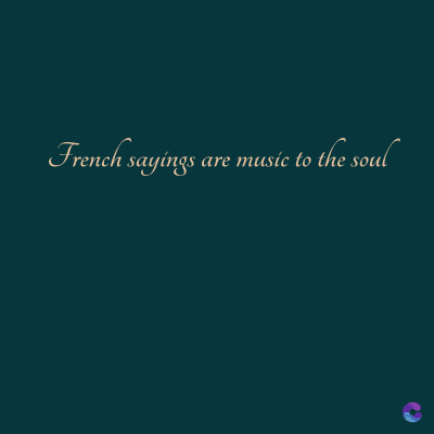 French sayings are music to the soul