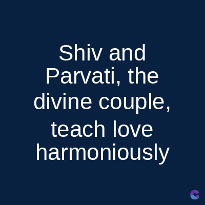 Shiv and
Parvati, the
divine couple,
teach love
harmoniously