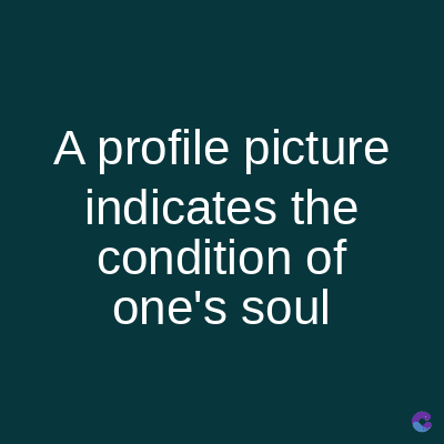 A profile picture
indicates the
condition of
one's soul