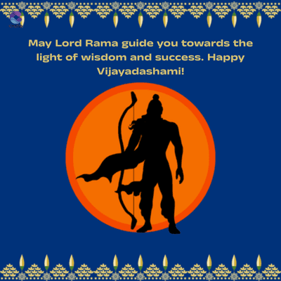 May Lord Rama guide you towards the
light of wisdom and success. Happy
Vijayadashami!