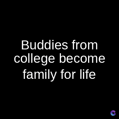 Buddies from
college become
family for life