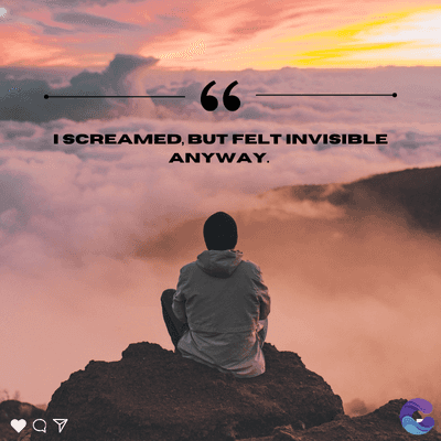 66
I SCREAMED, BUT FELT INVISIBLE
ANYWAY.