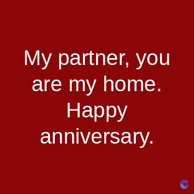 My partner, you
are my home.
Happy
anniversary.
