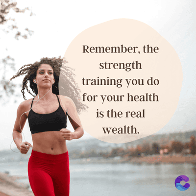 Remember, the
strength
training you do
for your health
is the real
wealth.