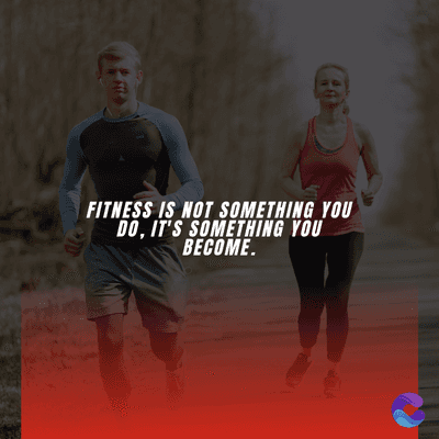 FITNESS IS NOT SOMETHING YOU
DO, IT'S SOMETHING YOU
BECOME.