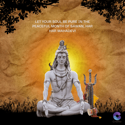 LET YOUR SOUL BE PURE IN THE
PEACEFUL MONTH OF SAWAN, HAR
HAR MAHADEV!
Crafto