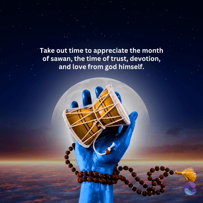 Take out time to appreciate the month
of sawan, the time of trust, devotion,
and love from god himself.