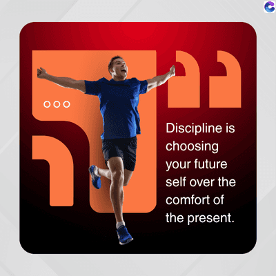 Discipline is
choosing
your future
self over the
comfort of
the present.
C