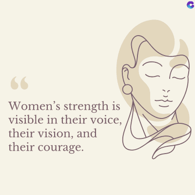 C
66
Women's strength is
visible in their voice,
their vision, and
their courage.
الروز